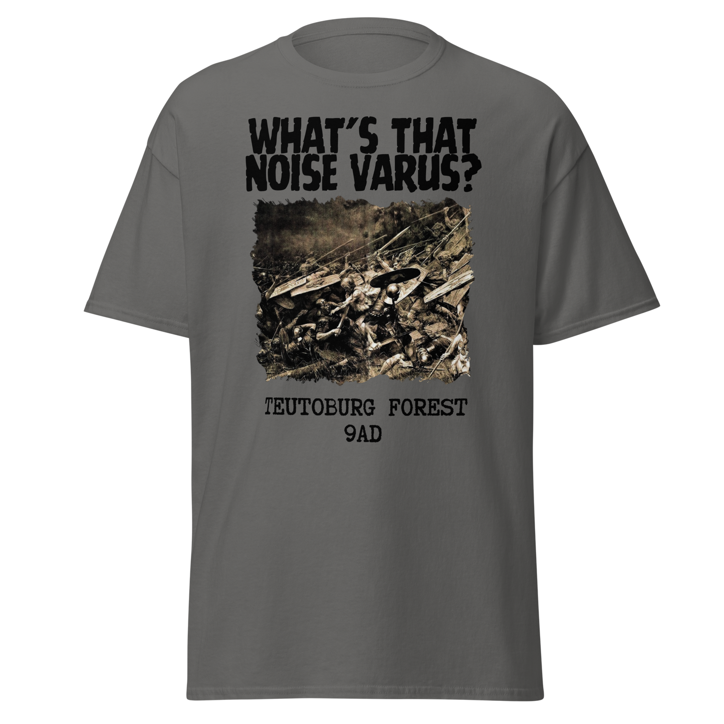 What's That Noise Varus? - Teutoberg Forest (t-shirt)