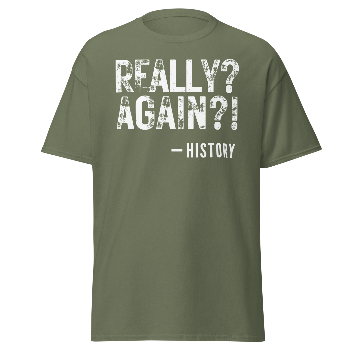 Really Again!? - History (t-shirt)