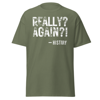 Really Again!? – History T-Shirt