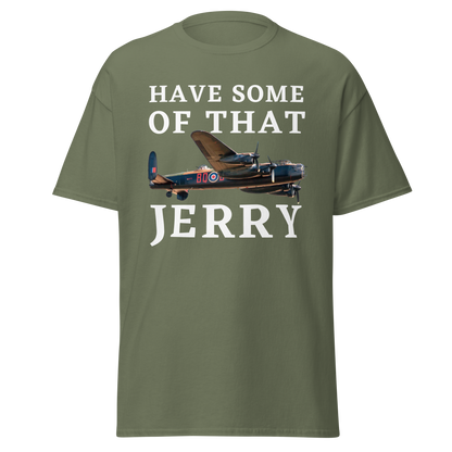 Have Some of That, Jerry T-Shirt – Avro Lancaster Bomber Edition