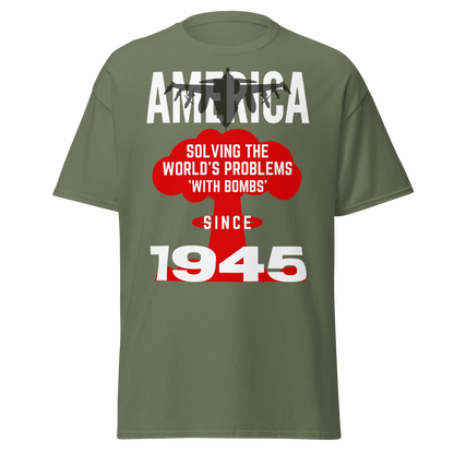 America: Solving The World's Problems Since 1945 (t-shirt)