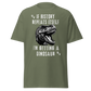 If History Repeats, I'm Getting A Dinosaur (t-shirt)