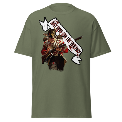 Just Here For The Violence (t-shirt)