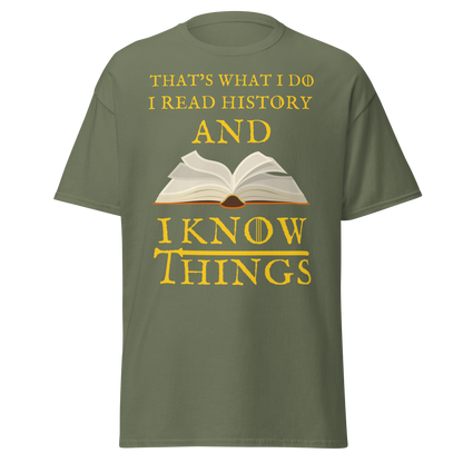 I Read History & I Know Things – That’s What I Do T-Shirt