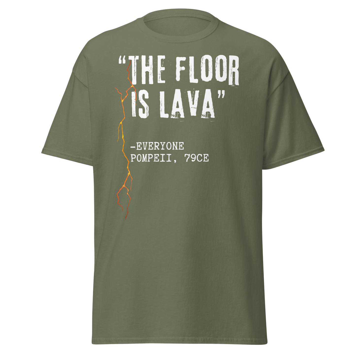 "The Floor Is Lava" - Everyone, Pompeii (t-shirt)