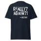 Really Again!? - History (t-shirt)