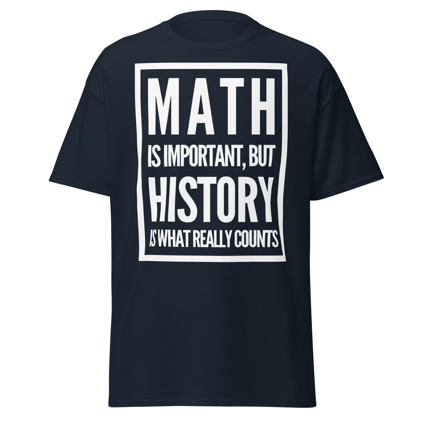 History Is What Really Counts (t-shirt)