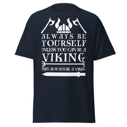 Always Be Yourself Unless You Can Be A Viking (t-shirt)