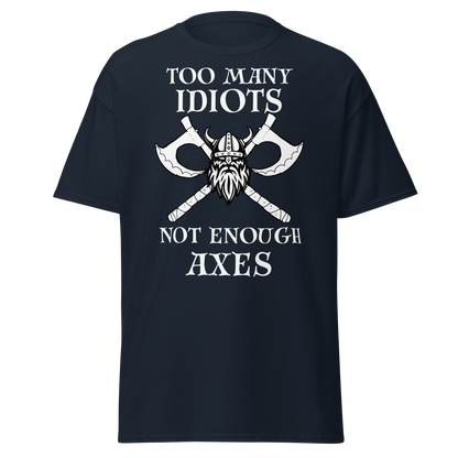 Too Many Idiots, Not Enough Axes T-Shirt – Viking Edition
