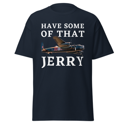 Have Some of That, Jerry T-Shirt – Avro Lancaster Bomber Edition