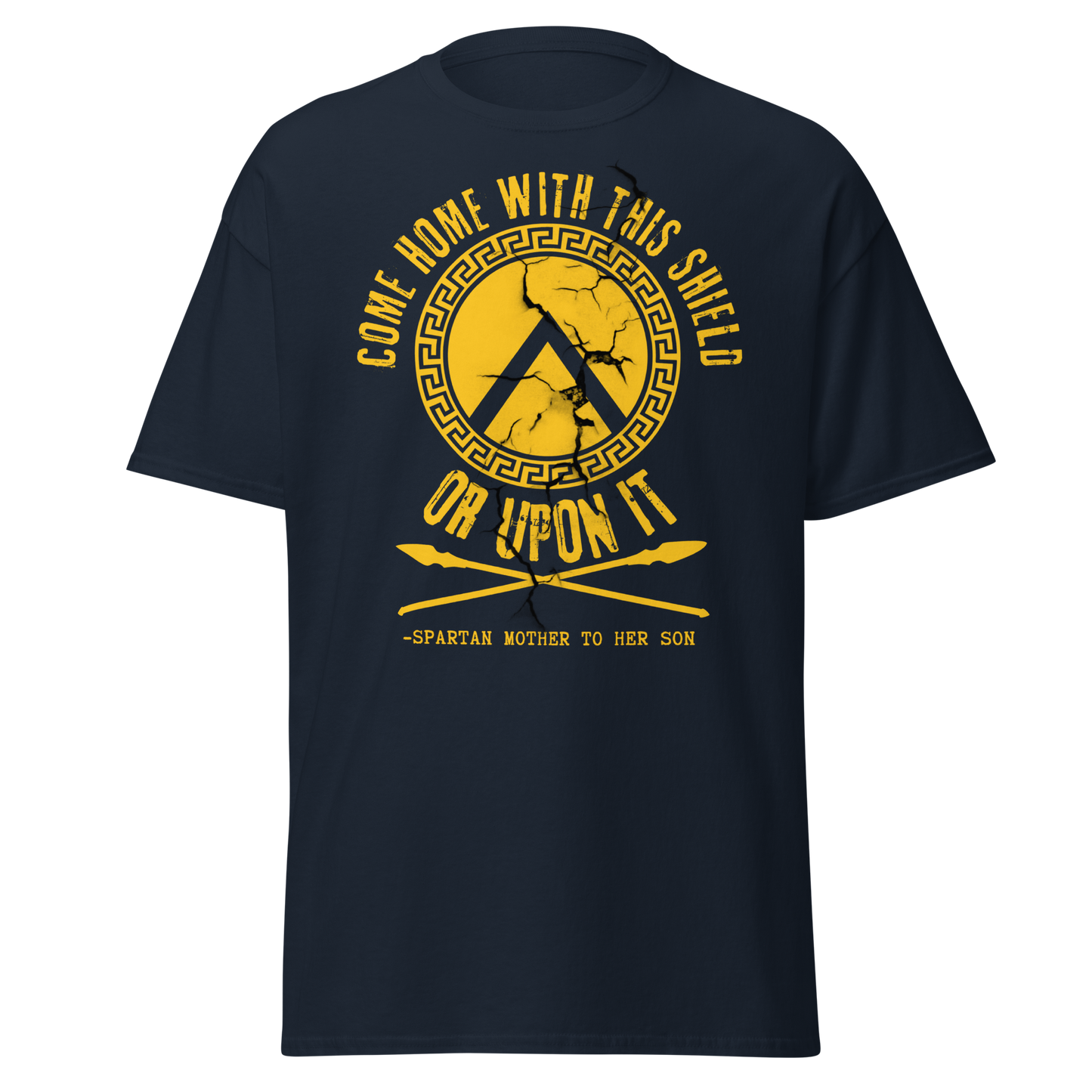 "Come Home With This Shield, or Upon It" - Spartan Mother (t-shirt)