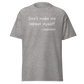 "Don't make me repeat myself" - History (t-shirt)