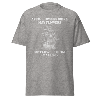 April Showers, Mayflowers, Smallpox – Dark Colonial History T-Shirt