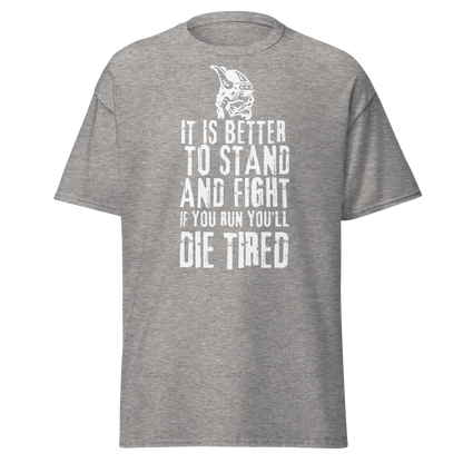 If You Run, You'll Die Tired – Viking Saying T-Shirt
