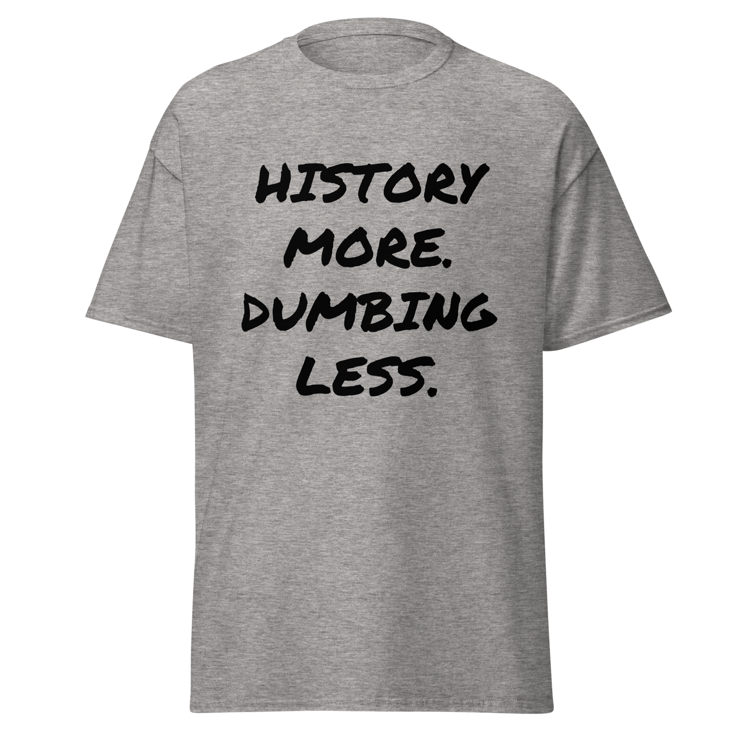 History More. Dumbing Less. (t-shirt)