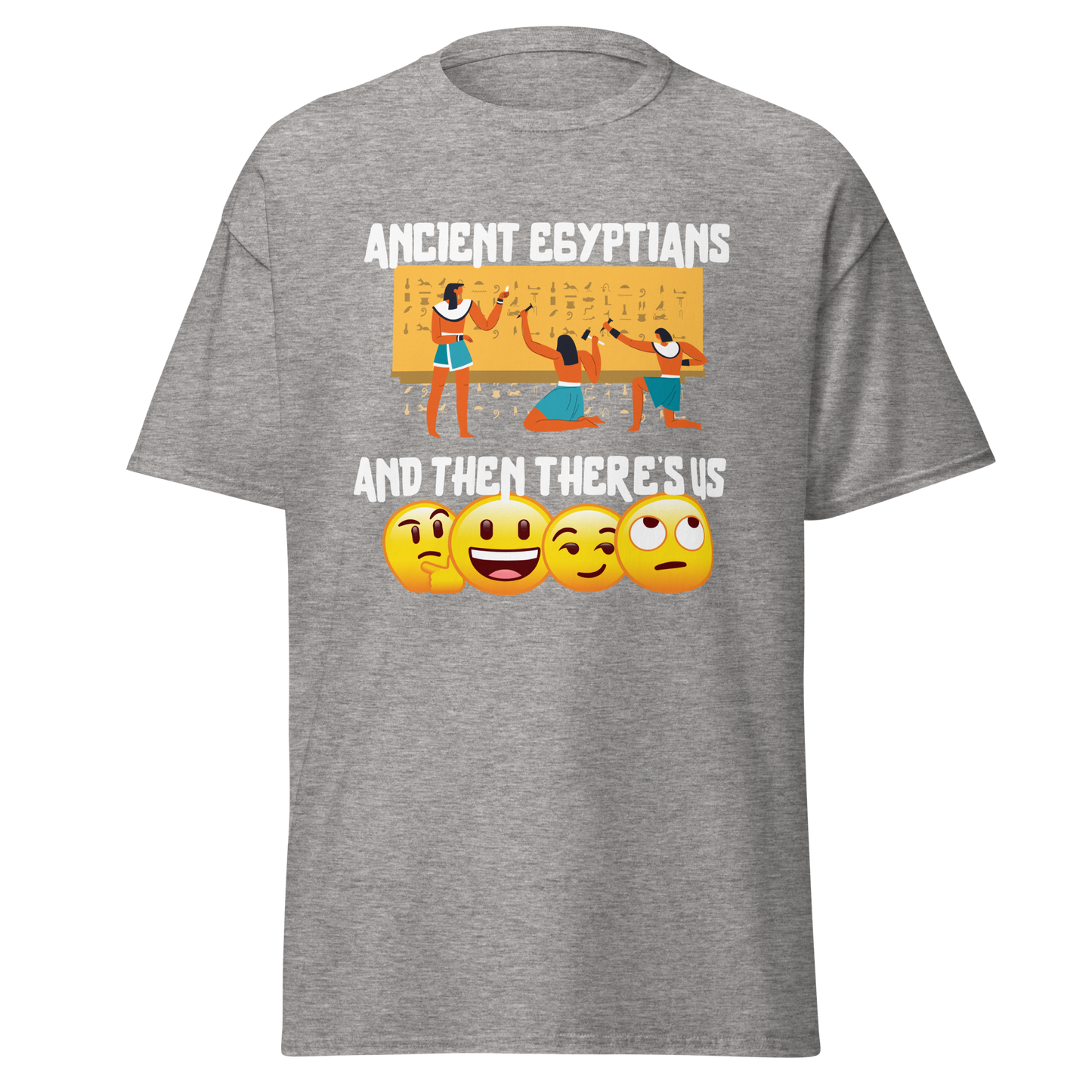 Ancient Egyptians and There's us (t-shirt)