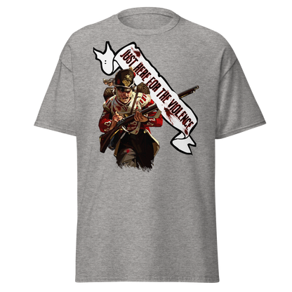 Just Here For The Violence (t-shirt)