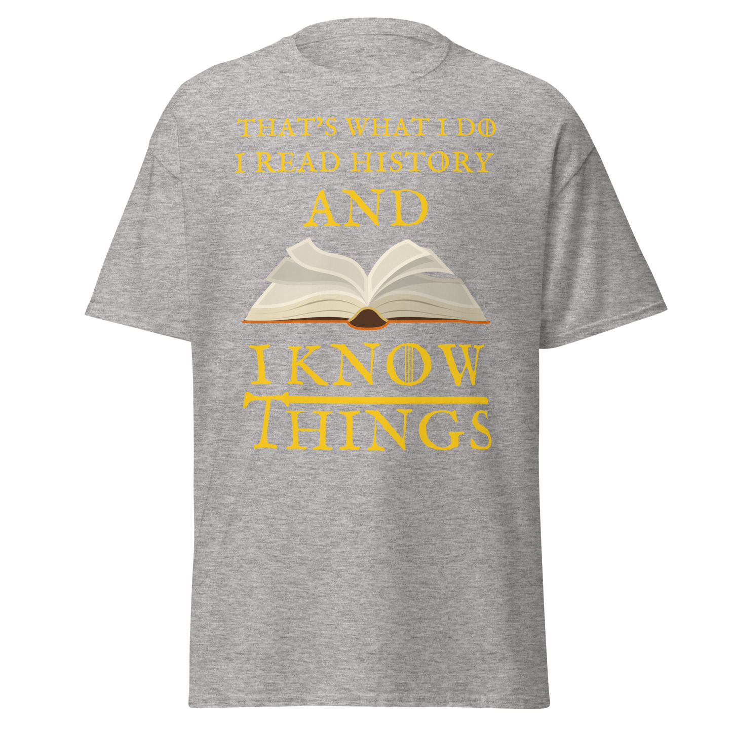 I Read History & I Know Things (t-shirt)