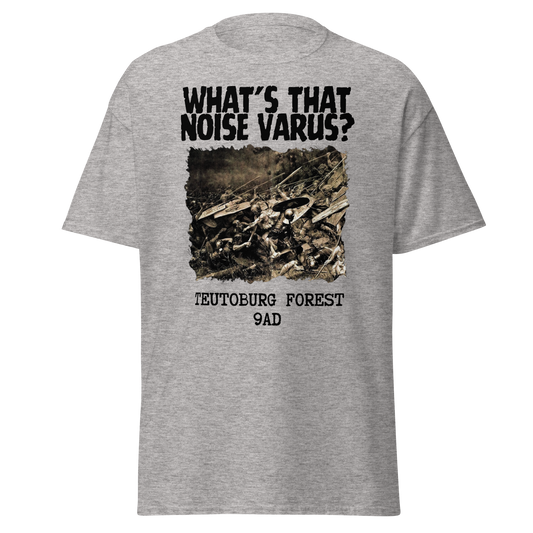 What's That Noise Varus? - Teutoberg Forest (t-shirt)