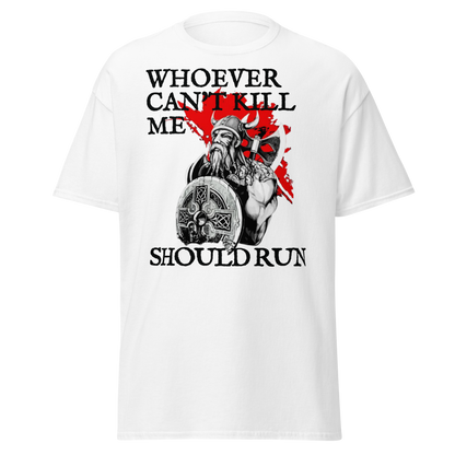 Whoever Can’t Kill Me Should Run T-Shirt