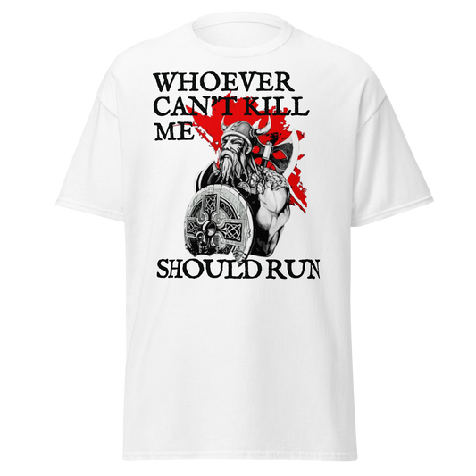 Whoever Can't Kill Me Should Run (t-shirt)