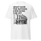 What Have The Romans Ever Done? - Monty Python (t-shirt)