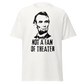 Not A Fan of Theater - Abraham Lincoln (t-shirt)