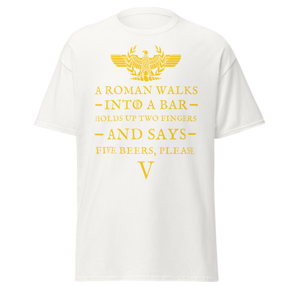 A Roman Walks Into a Bar – Five Beers Please T-Shirt