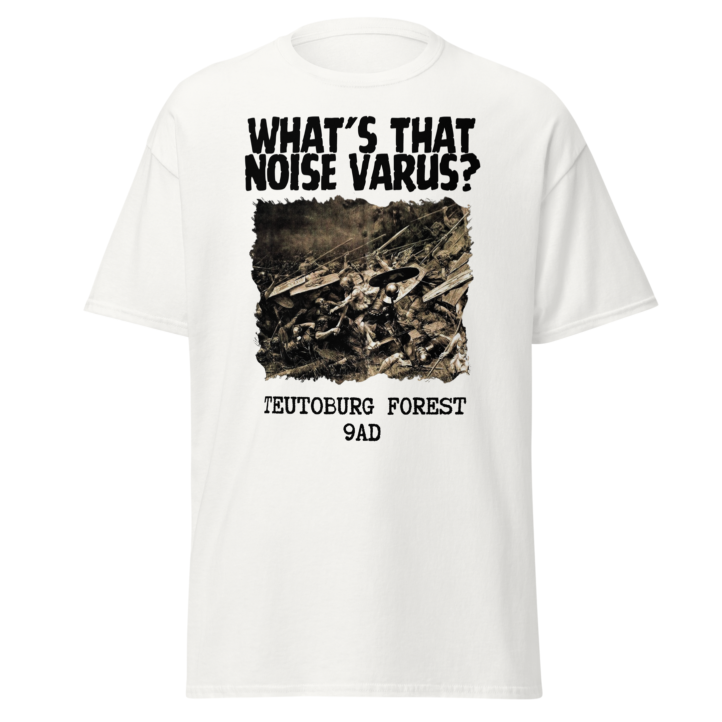 What's That Noise Varus? - Teutoberg Forest (t-shirt)