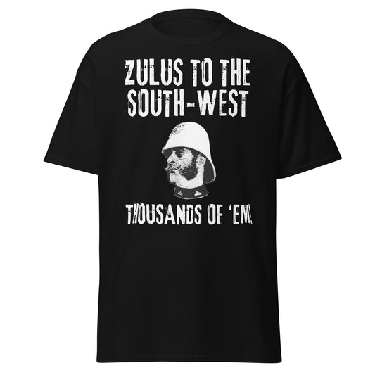 "Zulus to the South-West, Thousands of 'em" (t-shirt)