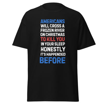 Americans Will Cross A Frozen River (t-shirt)