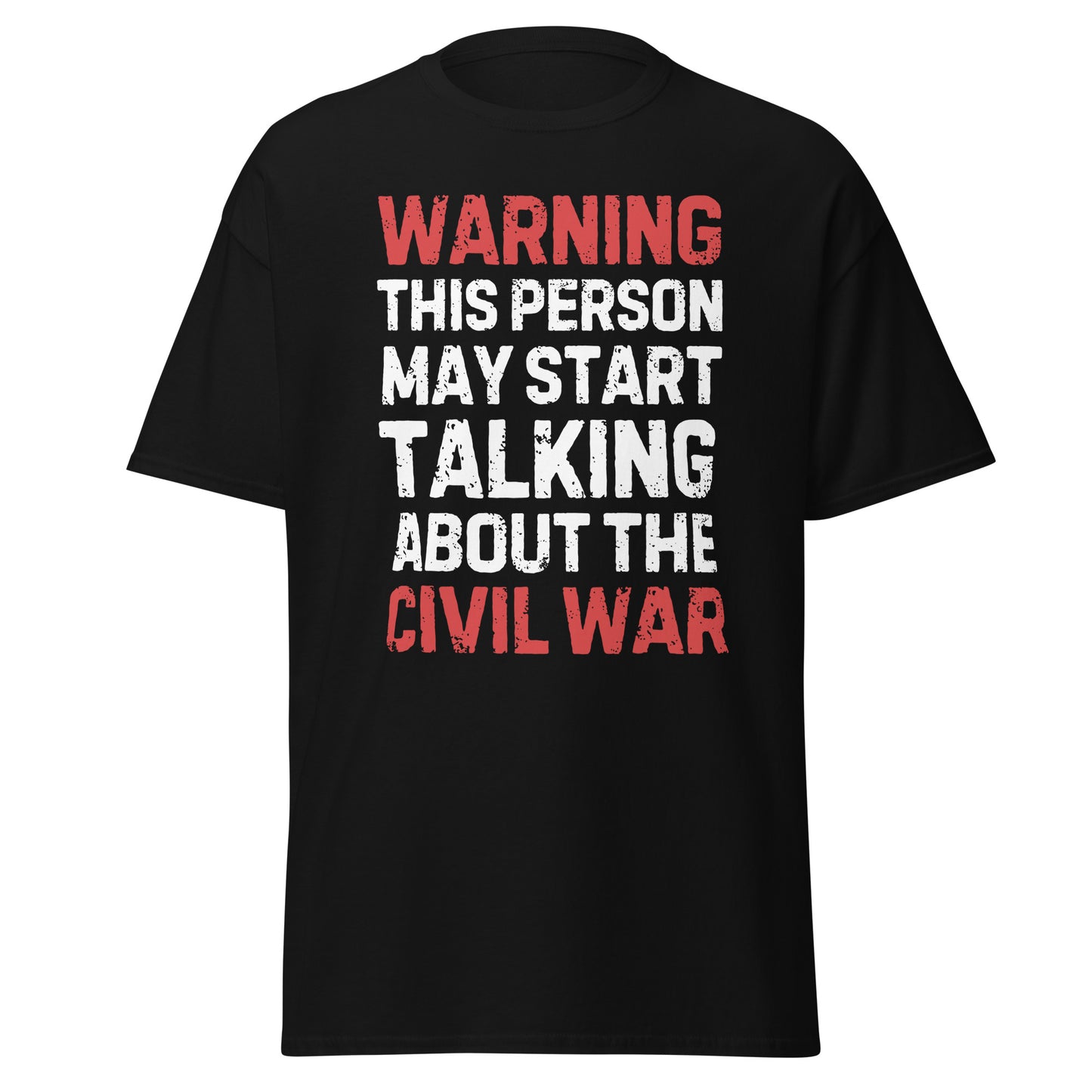 Warning May Start Talking About The Civil War (t-shirt)