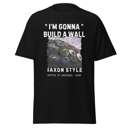 I'm Gonna Build A Wall, Saxon Style (t-shirt)