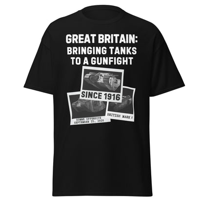 Britain: Bringing Tanks to a Gunfight Since 1916 (t-shirt)