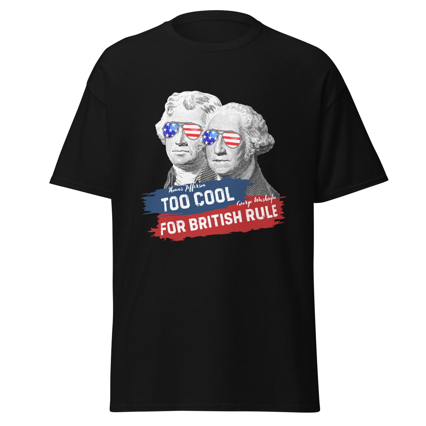 Too Cool For British Rule (t-shirt)