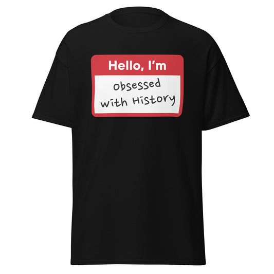 Hello, I'm 'Obsessed With History' (t-shirt)