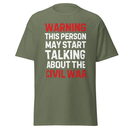 Warning: May Start Talking About the Civil War T-Shirt