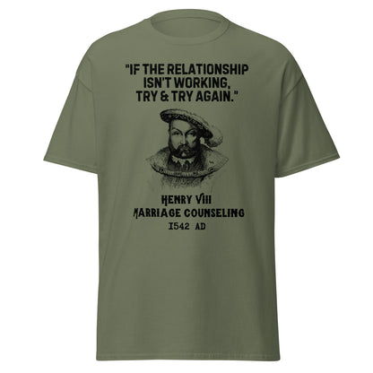 Henry VIII Marriage Counseling – Try and Try Again T-Shirt