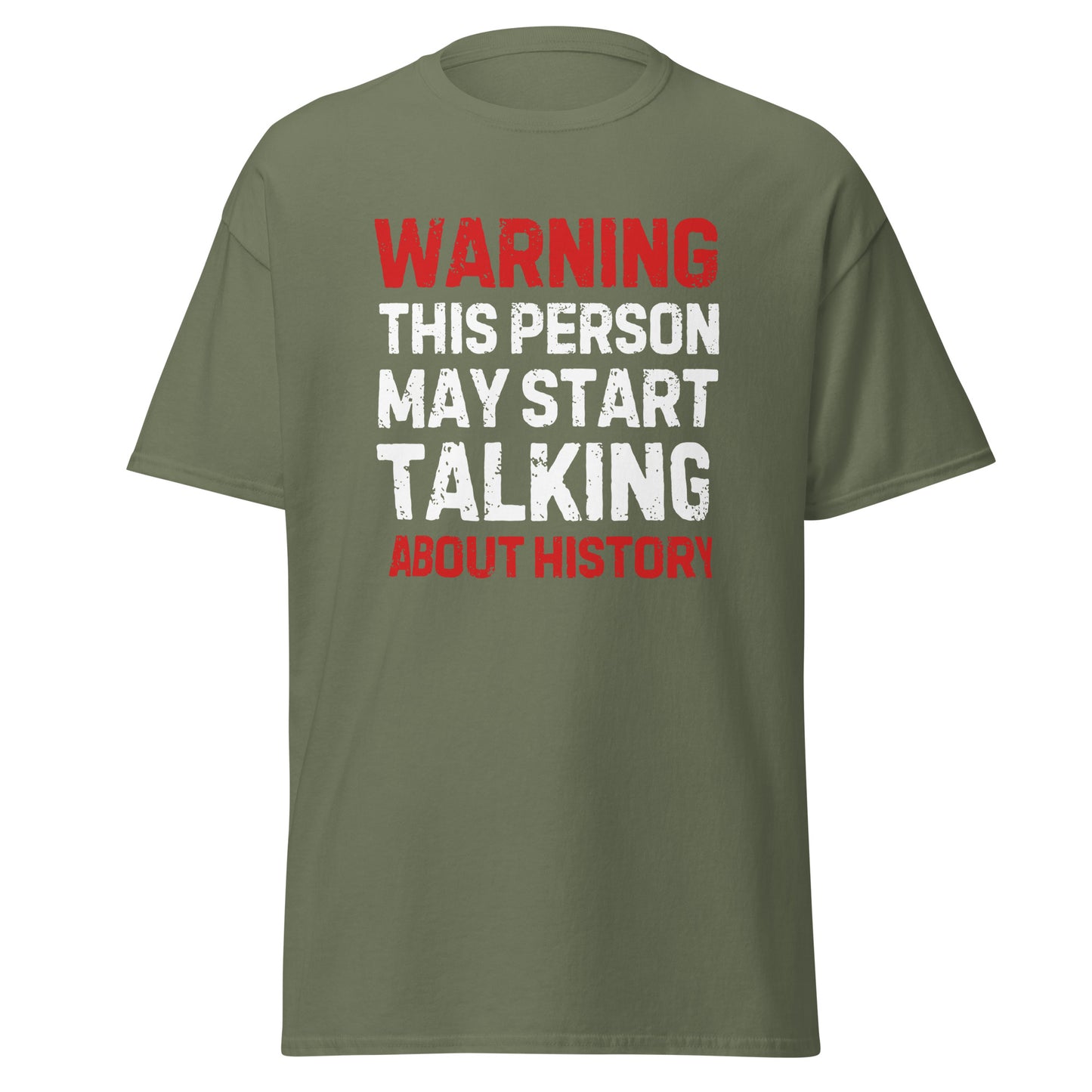 Warning May Start Talking About History (t-shirt)