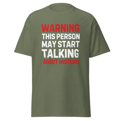 Warning: May Start Talking About History T-Shirt