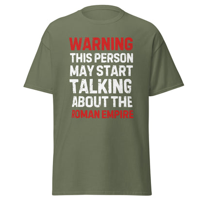 Warning: May Start Talking About the Roman Empire T-Shirt