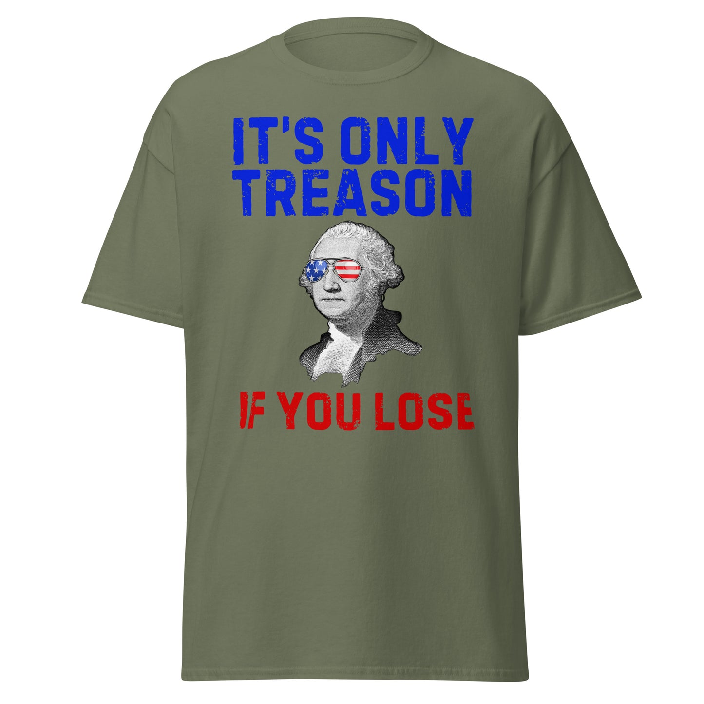 It's Only Treason If You Lose (t-shirt)