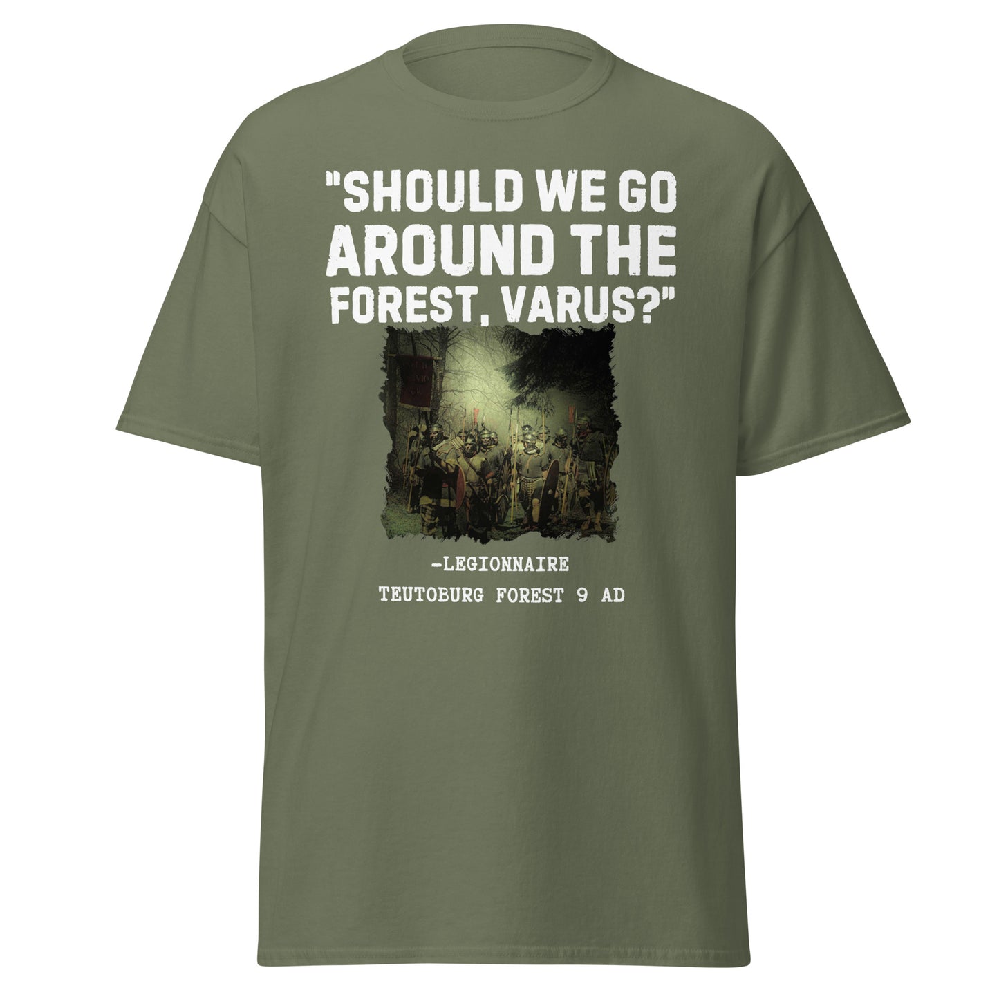 "Should We Go Around The Forest, Varus?" (t-shirt)