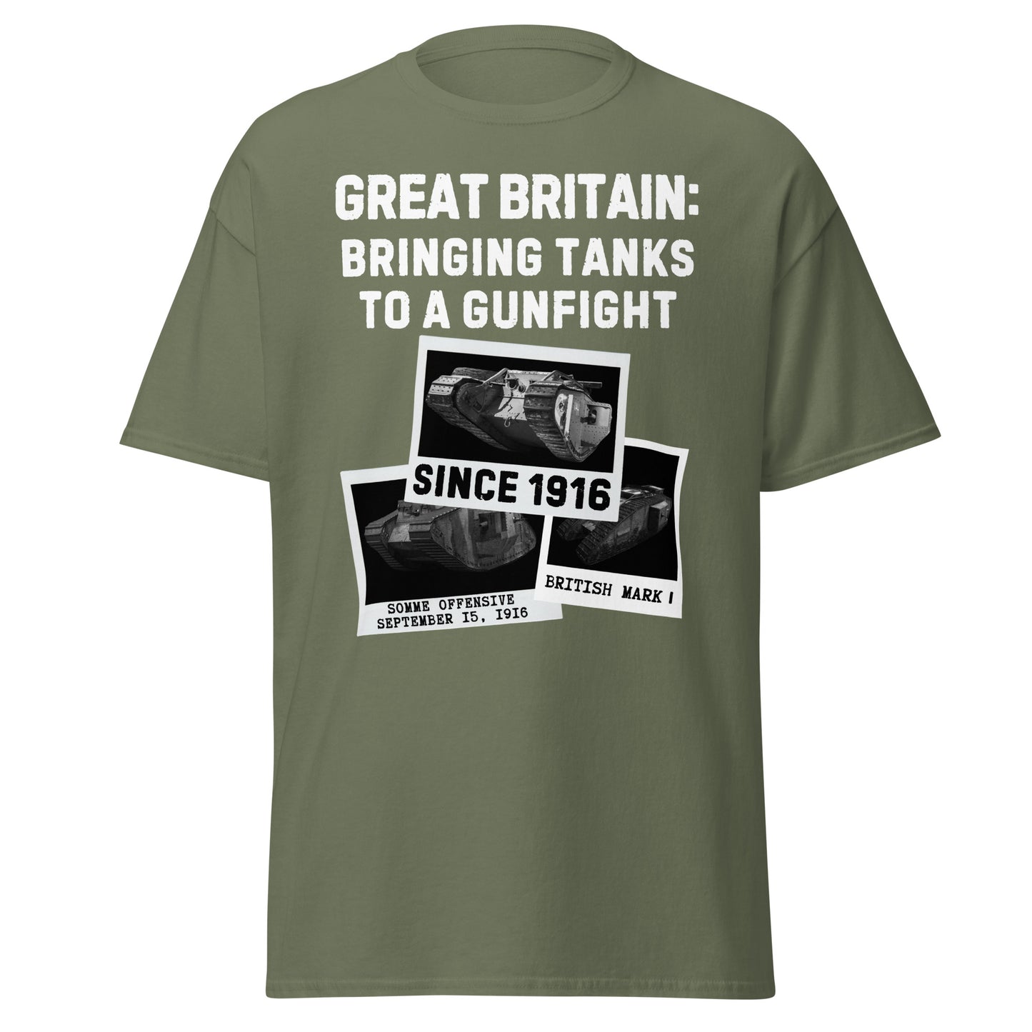 Britain: Bringing Tanks to a Gunfight Since 1916 (t-shirt)