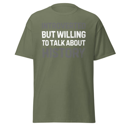Introverted But Willing to Talk About History T-Shirt
