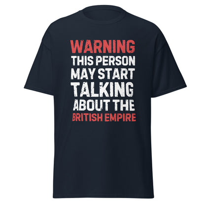 May Start Talking About The British Empire (t-shirt)