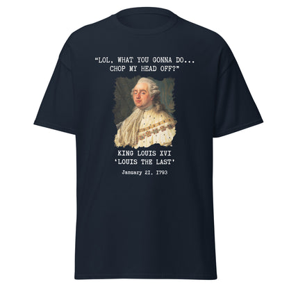What You Gonna Do? – King Louis XVI Guillotine T-Shirt