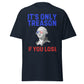 It's Only Treason If You Lose (t-shirt)