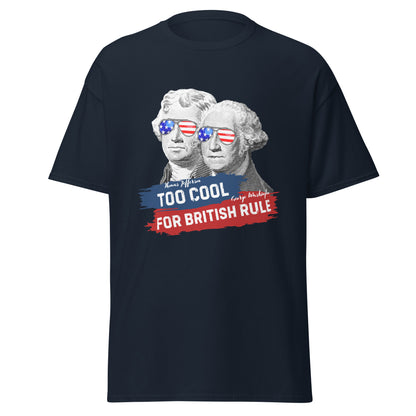 Too Cool For British Rule – Jefferson & Washington T-Shirt