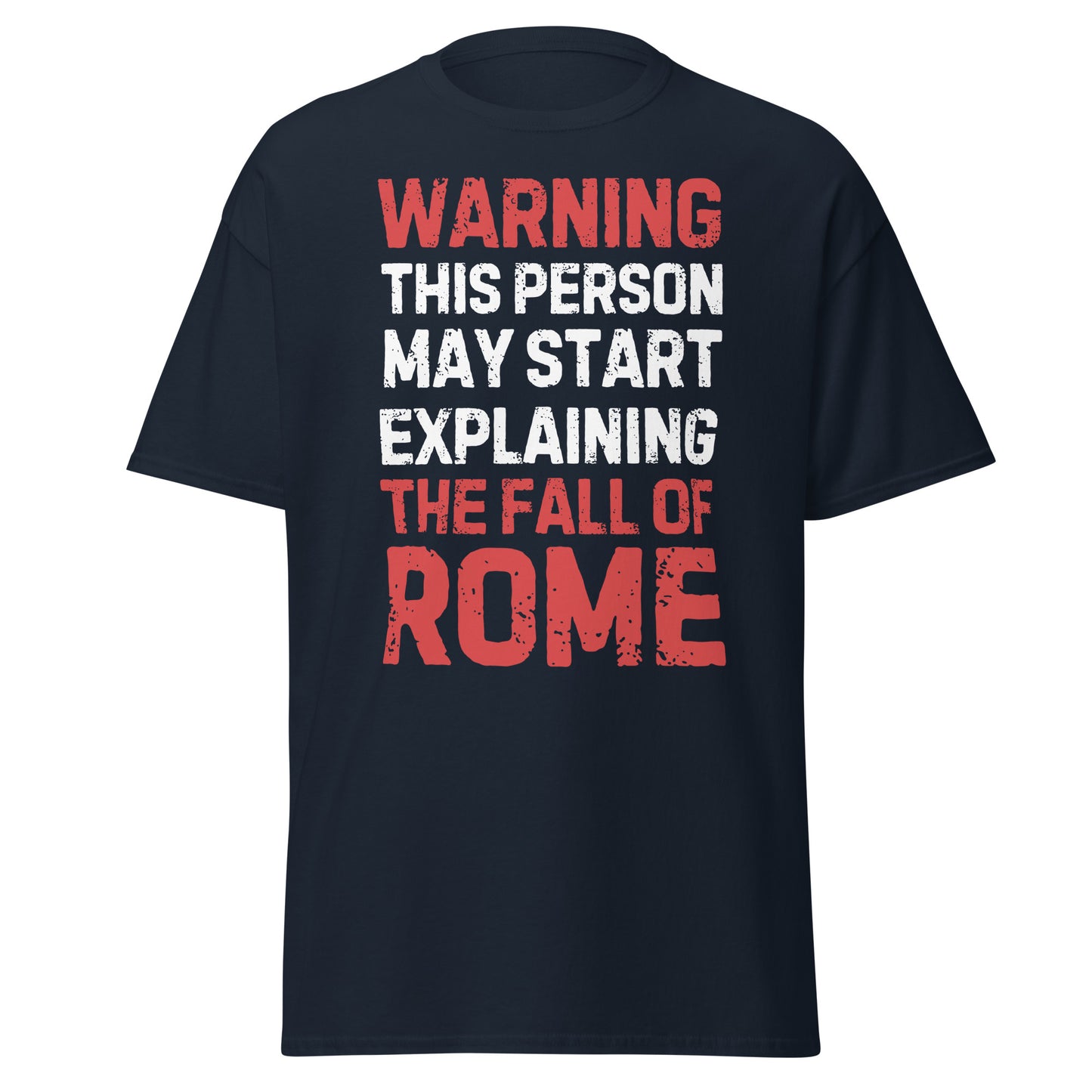 This Person May Explain The Fall of Rome (t-shirt)